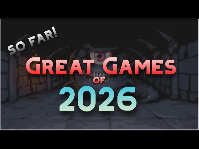 Video: The Best Games in 2026 (So Far...)