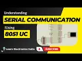 Understanding Serial Communication using 8051 uC Proteus Projects 8051 Projects