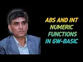 ABS AND INT FUNCTIONS IN GW-BASIC NUMERIC FUNCTIONS Detailed Explanation