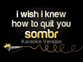 Download Lagu sombr - i wish i knew how to quit you (Karaoke Version)