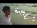 Download Lagu Yoan - Berita Kepada Kawan (Official Music Video)