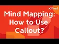 How to Use Callout in XMind highlight notes cute tags Feature Introduction