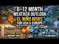 6 12 Month Weather Outlook El Nino Drought Flood Extreme Temperature Risks for the USA Europe
