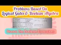 Part-20 Proving The Boolean Expressions fully explained