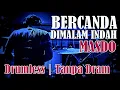 Download Lagu DRUMLESS | BERCANDA DIMALAM INDAH MASDO