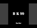 B K 99