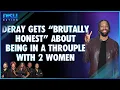 DeRay Davis Gets Brutally Honest With The Jasmine Brand Founder About His Throuple Relationship