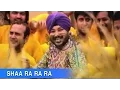 Download Lagu Shaa Ra Ra Ra | Daler Mehndi | Sha Ra Ra Ra | Official Music Video | @drecords
