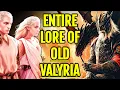 Entire Lore Of Old Valyria - Rise And Fall Of Once Mighty Empire Of First Dragon Riders