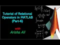 Tutorial of Relational Operators in MATLAB Part-6