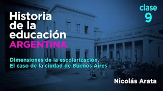 Historia de la Educación Argentina: Dimensiones de la escolarización. El caso de Buenos Aires.