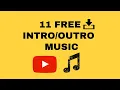 Download Lagu [NO COPYRIGHT] FREE DOWNLOAD 11 INTRO AND OUTRO MUSIC