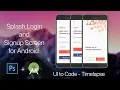 Splash Login and Signup Screen for Android UI to Code - Timelapse