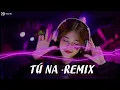 Download Lagu HOA REMIX - TÚ NA | REMIX HOT TIKTOK | LẠC TRONG MƠ TÔI CẤT BƯỚC ĐI GIỮA KHU RỪNG- LK TÚ NA HAY NHẤT