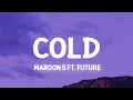 Cold - Maroon 5 Ft. Future (Slowed TikTok Remix)(Lyrics) baby tell me how did you get so cold |