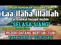 Download Lagu SHOLAWAT PEMBUKA REZEKI PENUH BERKAH - Laa ilaha illallah al malikul haqqul mubin