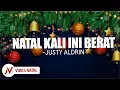 JUSTY ALDRIN - NATAL KALI INI BERAT (Lirik)