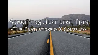 Download THE CHAINSMOKERS X COLDPLAY - SOMETHING JUST LIKE THIS (Lyrics) MP3