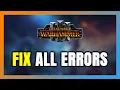 How to FIX Total War WARHAMMER III All Errors