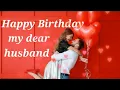 Lagu Happy Birthday status for husband with lovely message /birthday wishes whatsApp status for husband