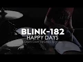 Download Lagu blink-182 - Happy Days (Drum Cover by Denis Epishev)