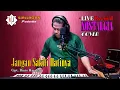 Download Lagu JANGAN SAKITI HATINYA ~ Iis Sugianto ~ Cover.James Siallagan ~ Lagu Nostalgia Kenangan Lama
