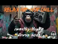 Download Lagu Relax Hip-Hop Chill ,เพลงHip-Hopฮิตฟังยาว 2025,เพลงไม่ติดลิขสิทธิ์, เปิดร้านเหล้า ,ร้านกาแฟ ฟังยาว