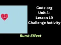 Code org Lesson 19 Challenge - Burst Effect