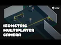 Isometric Multiplayer Camera in Unity Bite-Sized Tutorials