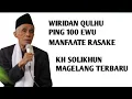 WIRIDAN QULHU PING 100,000 RASAKE MANFAATE _ NGAJI KH SOLIKHUN MAGELANG