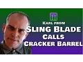 Sling Blade Karl Calls Cracker Barrel Soundboard Prank
