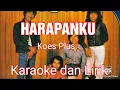 Download Lagu Harapanku  (Koes Plus) Karaoke dan Lirik