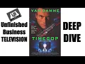 UNFINISHED BUSINESS DEEP DIVE - TIMECOP 1994