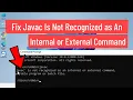 Fix javac Is Not Recognized As An Internal or External Command In Windows 11 Solved