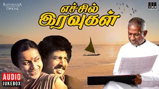 echchil iravugal audio jukebox ilaiyaraaja prathap pothan raveendran vanitha tamil songs
