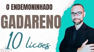 Pregação sobre o Gadareno. 10 Lições
