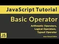 Javascript Tutorial - Javascript Basic Operator Arithmetic Logical typeof Javascript Operator