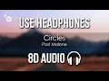 Post Malone - Circles 8D