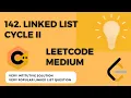 LEETCODE 142 Linked List Cycle II C Tutorial Intuition Explained