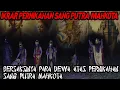 Download Lagu IKRAR SANG PUTRA MAHKOTA-PERNIKAHAN YANG MENYELAMATKAN DARI TATAPAN MAUT RORO JONGGRANG