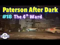 Paterson NJ - Driving to the 4th ward After Dark Episode 18
