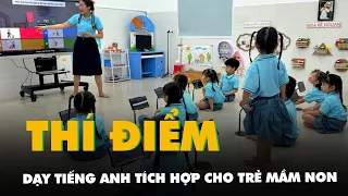 Tin tức sáng 8-9: TP.HCM thí điểm dạy tiếng Anh tích hợp cho trẻ mầm non