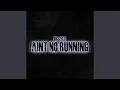 Aint No Running