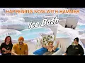 Ice Bath Happening Now with Hammer