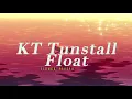 KT Tunstall Float s l o w e d r e v e r b
