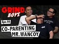 Lagu Grind Boys Eps. 66 - Co-Parenting Mr. Wancoy