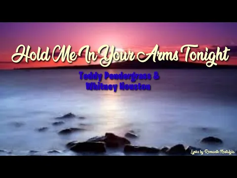 Download MP3 Hold Me In Your Arms Tonight~Teddy Pendergrass & Whiney Houston w/ lyrics