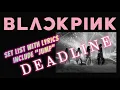 Download Lagu BLACKPINK 🔥 'Deadline' Concert Setlist with Lyrics! include \