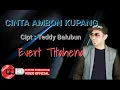 Download Lagu CINTA AMBON KUPANG  -- EVERT TITAHENA (OFFICIAL MUSIC VIDEO)