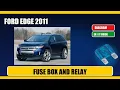 ford edge 2011 Fuse Box Location Diagram and Relays